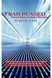 Trailblazed: Proven Paths to Sales Success