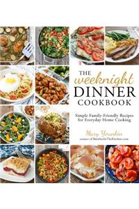 The Weeknight Dinner Cookbook