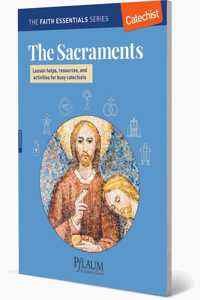 Sacraments - Lesson Helps, Resources, and Activities for Busy Catechists