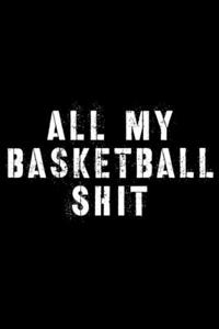 All My Basketball Shit