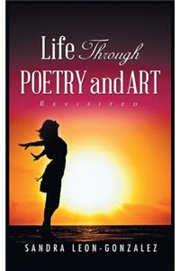 Life Through Poetry and Art Revisited