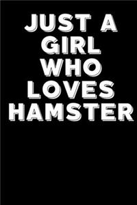 Just A Girl Who Loves Hamster