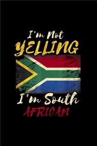 I'm Not Yelling I'm South African