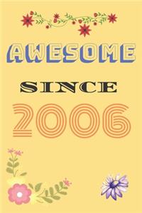 Awesome Since 2006 Notebook Birthday Present: Lined Notebook / Journal Gift For A Loved One Born in 2006