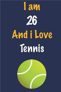 I am 26 And i Love Tennis