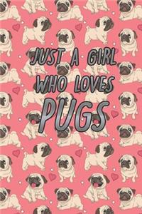 Just a Girl Who Loves Pugs