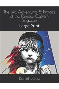 The Life, Adventures & Piracies of the Famous Captain Singleton