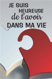 Je suis heureuse de t'avoir dans ma vie