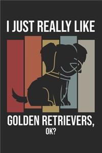 I Just Really Like Golden Retrievers, OK?