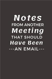 Notes From Another Meeting That Should Have Been An Email