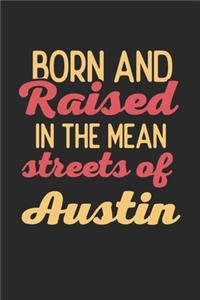 Born And Raised In The Mean Streets Of Austin