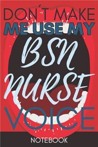 Don't Make Me Use My BSN Nurse Voice