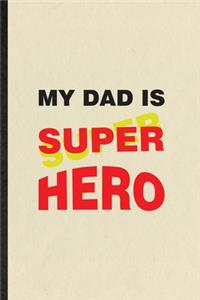 My Dad Is Super Hero