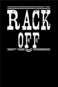 Rack off
