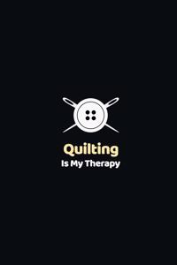 Quilting is Is My Therapy