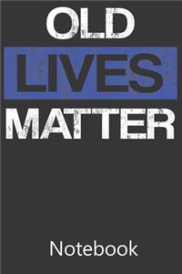Old Lives Matter