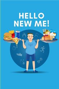 Hello New Me: A Daily Food and Exercise Journal to Help You Become the Best Version of Yourself, (90 Days Meal and Activity Tracker)