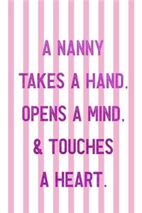 A Nanny Takes A Hand, Opens A Mind, Touches A Heart.