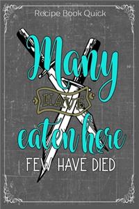 Many Have Eaten Here Few Have Died