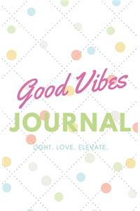 Good Vibes Journal (Diary, Notebook) (Lined Notebook Journal)