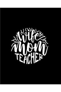 Wife Mom Teacher