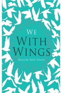 We With Wings