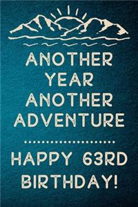 Another Year Another Adventure Happy 63rd Birthday