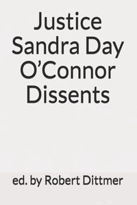 Justice Sandra Day O'Connor Dissents