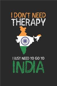 I don't need Therapy i just need to go to India