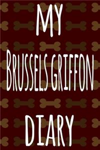 My Brussels Griffon Diary: The perfect gift for the dog owner in your life - 6x9 119 page lined journal!