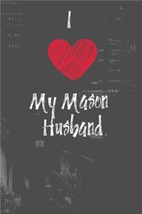 I Love My Mason Husband