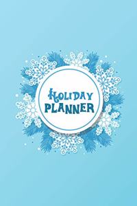 Holiday Planner: Planner And Organizer For Holidays, Christmas Gift And Recipe Organizer