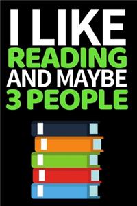 I Like Reading And Maybe 3 People