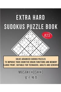 Extra Hard Sudokus Puzzle Book #23