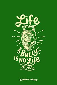 My Life Without A Bully Calendar