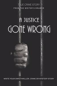 A Justice Gone Wrong