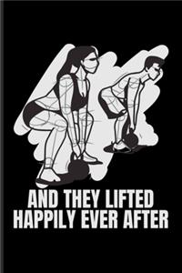 And They Lifted Happily Ever After