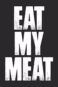 Eat My Meat BBQ Grill Journal Notebook