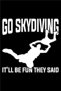 Go Sky Diving It'll Be Fun They Said