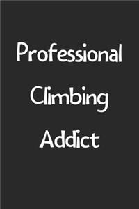 Professional Climbing Addict