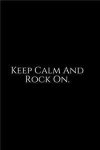 Keep Calm And Rock On