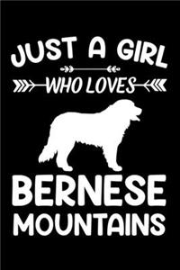 Just A Girl Who Loves BERNESE MOUNTAINS