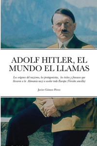 Adolf Hitler, El Mundo El Llamas