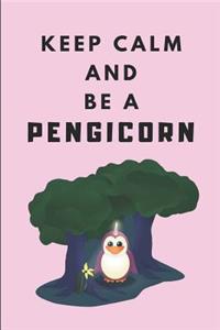 Keep Calm and Be a Pengicorn