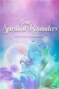Your Spiritual Reminders: True Spiritual Awareness