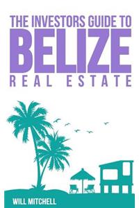 The Investors Guide to Belize Real Estate