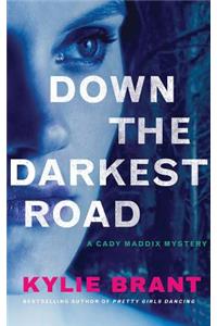 Down the Darkest Road