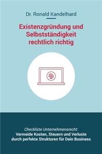 Existenzgründung und Selbstständigkeit rechtlich richtig