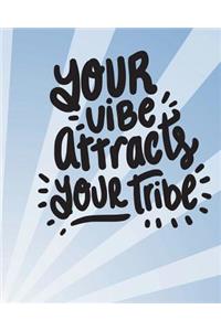 Your vibe attracts your tribe