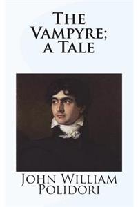 The Vampyre; a Tale